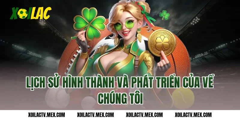 Lịch sử hình thành và phát triển của Về chúng tôi