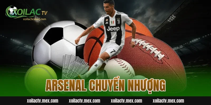 Arsenal chuyển nhượng với hợp đồng 100 triệu euro hot