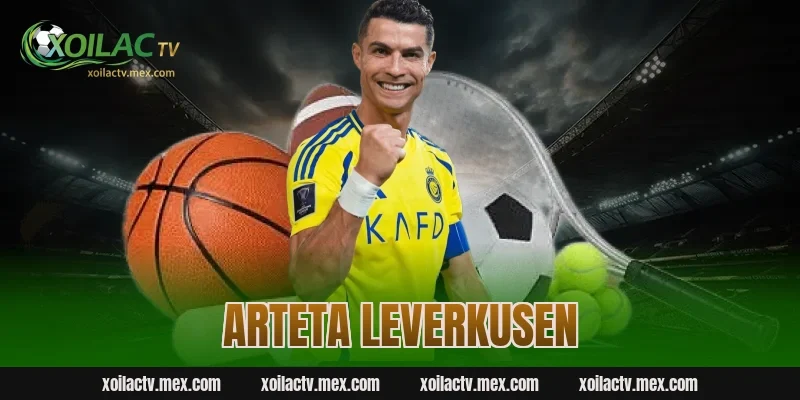 Arteta Leverkusen giữ cái đầu lạnh tại Champions League