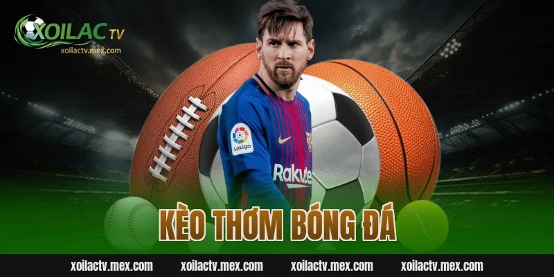 kèo thơm bóng đá